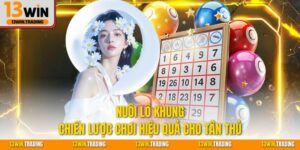 Nuôi Lô Khung - Chiến Lược Chơi Hiệu Quả Cho Tân Thủ